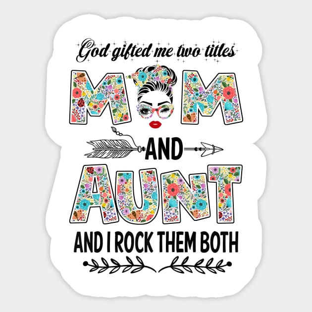 God Gifted Me Two Titles Mom And Aunt Flower Gift Sticker by Penda